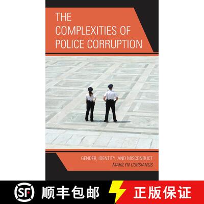 【3-4周达】精装 The Complexities of Police Corruption : Gender, Identity, and Misconduct [9781442206366]