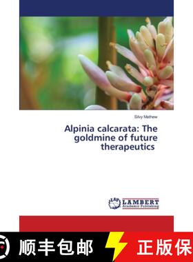 预订 Alpinia calcarata: The goldmine of future therapeutics [9783659548819]