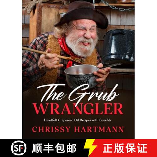 【3-4周达】The Grub Wrangler: Heartfelt Grapeseed Oil Recipes with Benefits [9781737928867]