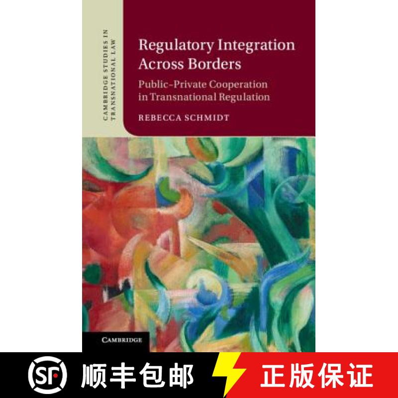 【3-4周达】Regulatory Integration Across Borders: Public–Private Cooperation in Transnational Regula... [9781108426787]