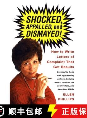 【3-4周达】Shocked, Appalled, and Dismayed!: How to Write Letters of Complaint That Get Results [9780375701207]