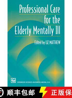 【3-4周达】Professional Care for the Elderly Mentally Ill: Professional Care for the Elderly Mentally... [9780412589904]
