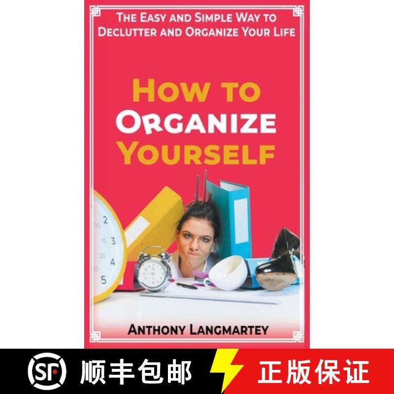 【3-4周达】How to Organize Yourself: The Easy and Simple Way to Declutter and Organize Your Life [9798223083535]