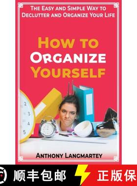 【3-4周达】How to Organize Yourself: The Easy and Simple Way to Declutter and Organize Your Life [9798223083535]
