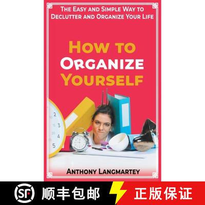 【3-4周达】How to Organize Yourself: The Easy and Simple Way to Declutter and Organize Your Life [9798223083535]