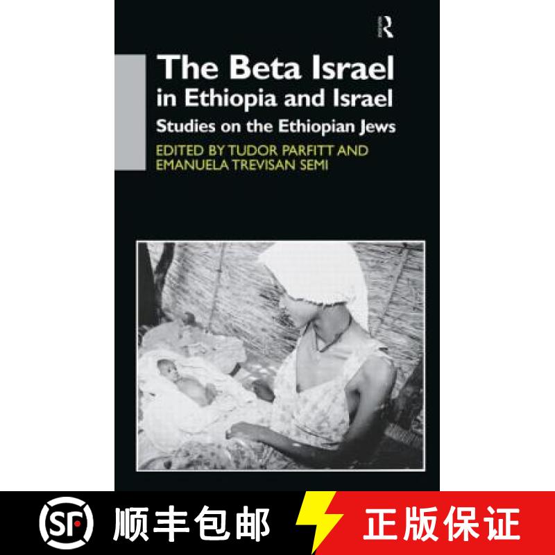 【3-4周达】The Beta Israel in Ethiopia and Israel : Studies on the Ethiopian Jews [9780700710928]