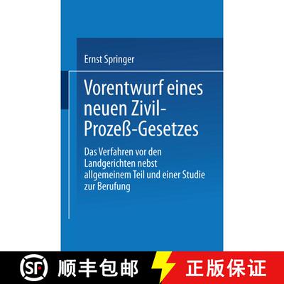 【3-4周达】Vorentwurf Eines Neuen Zivil-Prozess-Gesetzes: Das Verfahren VOR Den Landgerichten Nebst A... [9783662317723]