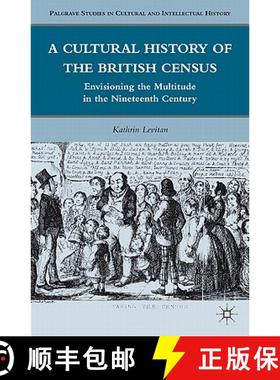 【3-4周达】A Cultural History of the British Census: Envisioning the Multitude in the Nineteenth Century [9780230119376]