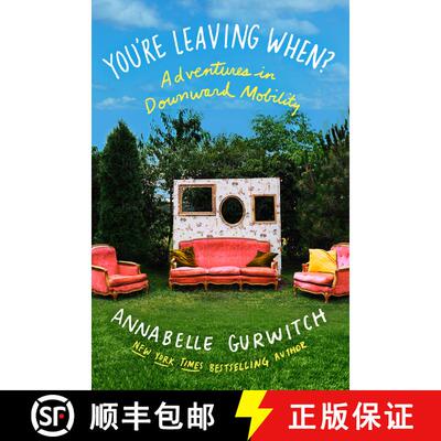 【3-4周达】You're Leaving When?: Adventures in Downward Mobility [9781640094475]