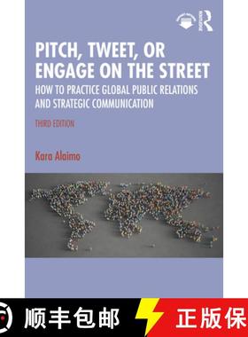 【3-4周达】Pitch, Tweet, or Engage on the Street: How to Practice Global Public Relations and Strateg... [9781032511221]