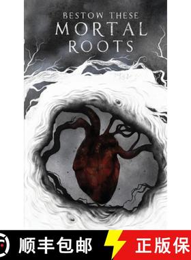 预订 Bestow These Mortal Roots [9781739584528]