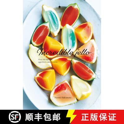 【3-4周达】Incredible Jello: Over 40 Fantastic Appetizers and Desserts [9784865052244]