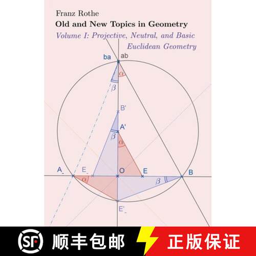 【3-4周达】Old and New Topics in Geometry: Volume I: Projective, Neutral and Basic Euclidean Geometry [9798887031521]
