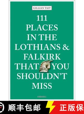 【3-4周达】111 Places in the Lothians and Falkirk That You Shouldn't Miss [9783740815691]