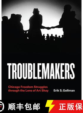 【3-4周达】Troublemakers – Chicago Freedom Struggles through the Lens of Art Shay [9780226603926]