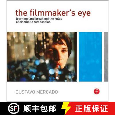 预订 The Filmmaker's Eye: Learning (and Breaking) the Rules of Cinematic Composition [9780240812175]