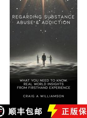 【3-4周达】Regarding Substance Abuse and Addiction: What You Need to Know. Real World Insights from F... [9798991056519]