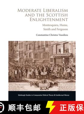 【3-4周达】Moderate Liberalism and the Scottish Enlightenment: Montesquieu, Hume, Smith and Ferguson [9781399521208]
