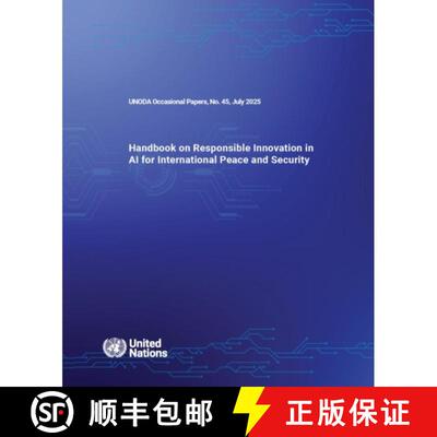 【3-4周达】UNODA Occasional Papers No. 45 – Handbook on Responsible Innovation in AI for Internation... [9789211592733]