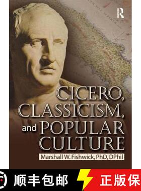 【3-4周达】Cicero, Classicism, and Popular Culture [9780789025920]