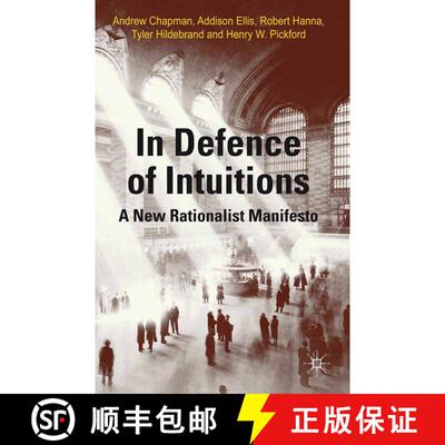 【3-4周达】In Defense of Intuitions : A New Rationalist Manifesto (1st ed. 2013) (1st ed. 2013) (1st ... [9781349467563]