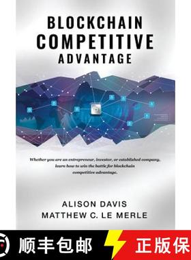 【3-4周达】Blockchain Competitive Advantage: Whether you are an entrepreneur, investor, or establishe... [9781950248032]