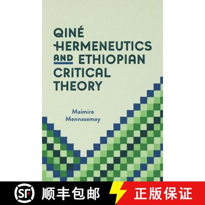 【3-4周达】Qiné Hermeneutics and Ethiopian Critical Theory [9781599072340]