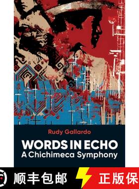 【3-4周达】Words in Echo, A Chichimeca Symphony [9798895698204]