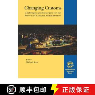 【3-4周达】Changing Customs,Challenges and Strategies for the Reform of Customs Administration: Chall... [9781589062115]