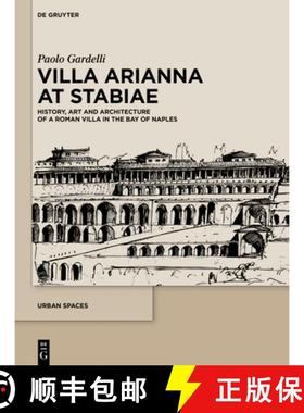 【3-4周达】Villa Arianna at Stabiae: History, Art and Architecture of a Roman Villa in the Bay of Naples [9783111338989]
