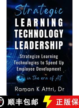 【3-4周达】Strategic Learning Technology Leadership: Strategize Learning Technologies to Speed Up Emp... [9789811873140]