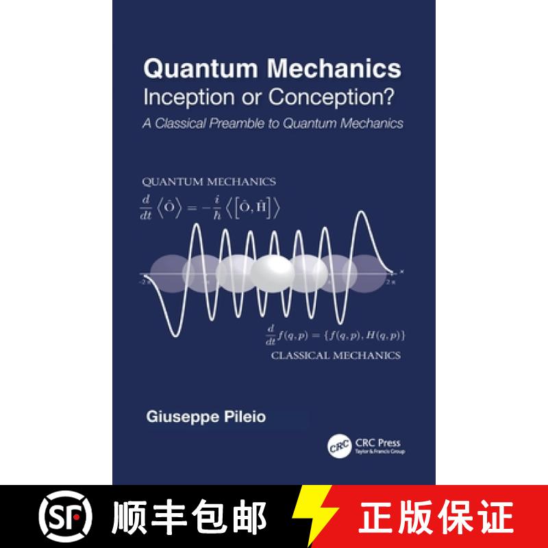 【3-4周达】Quantum Mechanics: Inception or Conception? A Classical Preamble to Quantum Mechanics [9781032605883]