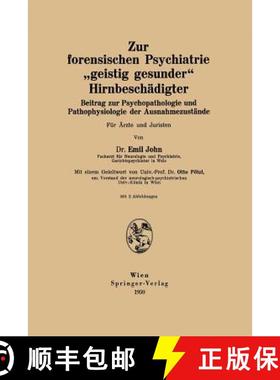【3-4周达】Zur Forensischen Psychiatrie geistig Gesunder Hirnbeschadigter: Beitrag Zur Psychopatholog... [9783211801499]