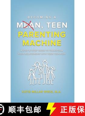 【3-4周达】Becoming a Mean, Teen Parenting Machine: A step-by-step guide to transform your relationsh... [9781637462034]