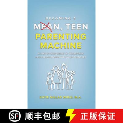 【3-4周达】Becoming a Mean, Teen Parenting Machine: A step-by-step guide to transform your relationsh... [9781637462034]
