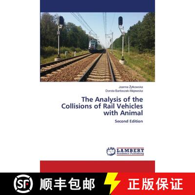 【3-4周达】The Analysis of the Collisions of Rail Vehicles with Animal: Second Edition (Aufl.) [9786208454388]