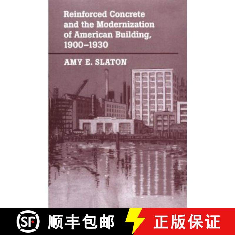 预订 Reinforced Concrete and the Modernization of American Building, 1900-1930 [9780801865596]