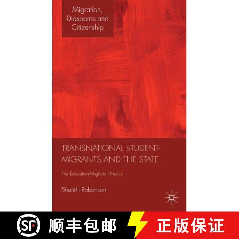 【3-4周达】Transnational Student-Migrants and the State: The Education-Migration Nexus [9781137267078]