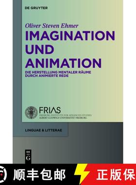 【3-4周达】Imagination und Animation: Die Herstellung Mentaler Raume Durch Animierte Rede [9783110237795]