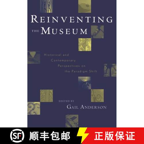 【3-4周达】Reinventing the Museum : Historical and Contemporary Perspectives on the Paradigm Shift [9780759101708]