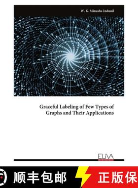 预订 Graceful Labeling of Few Types of Graphs and Their Applications [9789999316019]