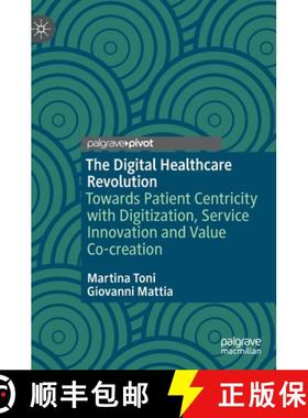 【3-4周达】The Digital Healthcare Revolution : Towards Patient Centricity with Digitization, Service ... [9783031163395]