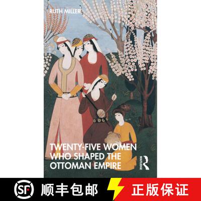 【3-4周达】Twenty-Five Women Who Shaped the Ottoman Empire [9780367761882]