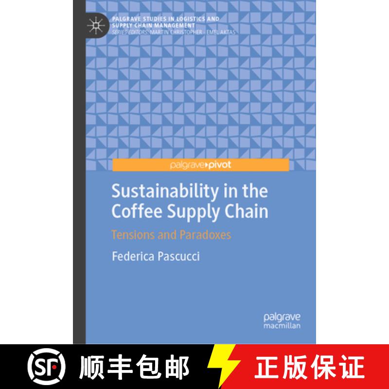【3-4周达】Sustainability in the Coffee Supply Chain: Trade-Offs, Tensions and Unintended Consequences [9783031725012]