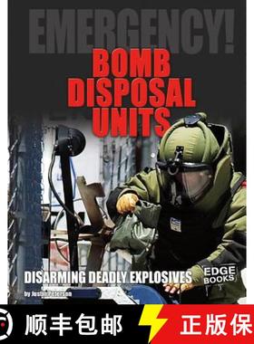预订 Bomb Disposal Units: Disarming Deadly Explosives [9781491480281]