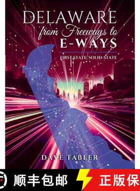 【3-4周达】Delaware from Freeways to E-Ways: First State, Solid-State [9798987000663]