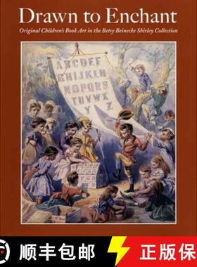 【3-4周达】Drawn to Enchant: Original Children's Book Art in the Betsy Beinecke Shirley Collection [9780300126730]
