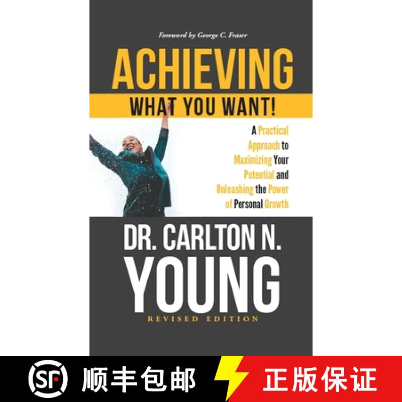 预订 Achieving What You Want!: A Practical Approach to Maximizing Your Potential and Unleashing the P... [9781644269367]