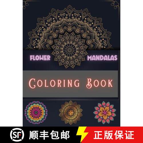 【3-4周达】Flower Mandalas Coloring Book: Unique and Incredible Designs for Relax and Stress Relievin... [9786069612316]