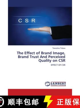 【3-4周达】The Effect of Brand Image, Brand Trust And Perceived Quality on CSR [9786203840902]